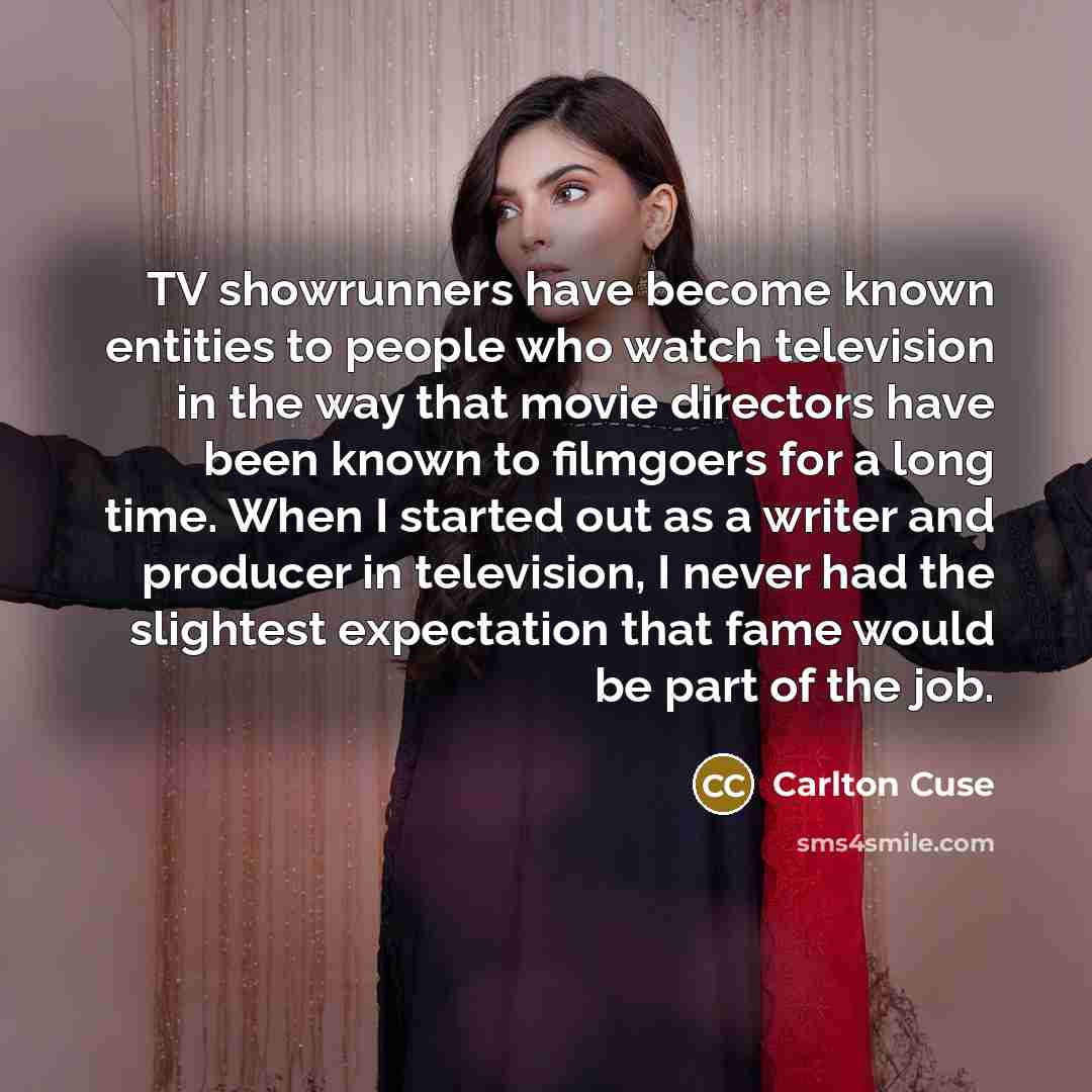 “TV showrunners have become known entities to people who watch…” quote by Carlton Cuse