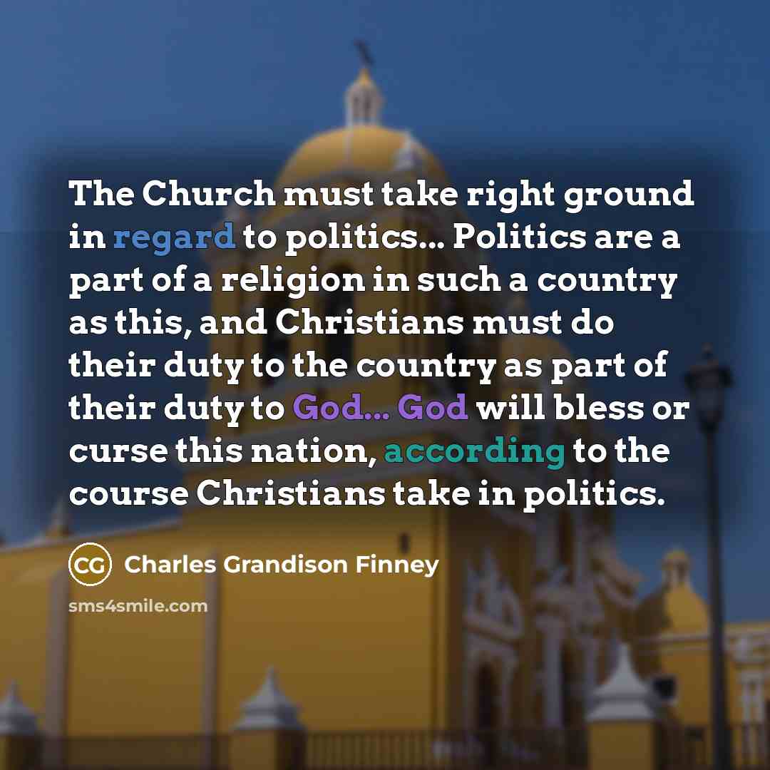 “The Church must take right ground in regard to politics...…” quote by Charles Grandison Finney