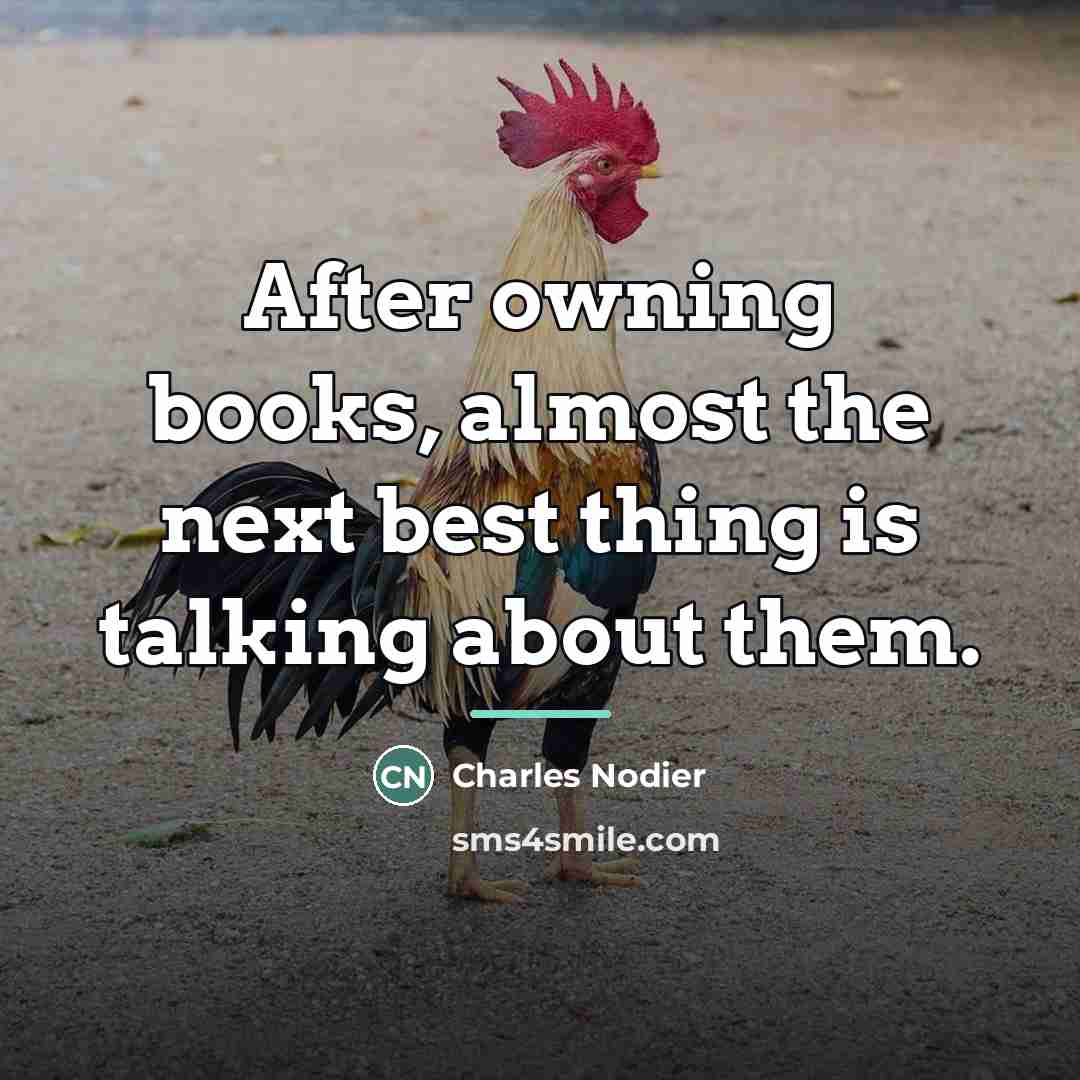 “After owning books, almost the next best thing is talking…” quote by Charles Nodier