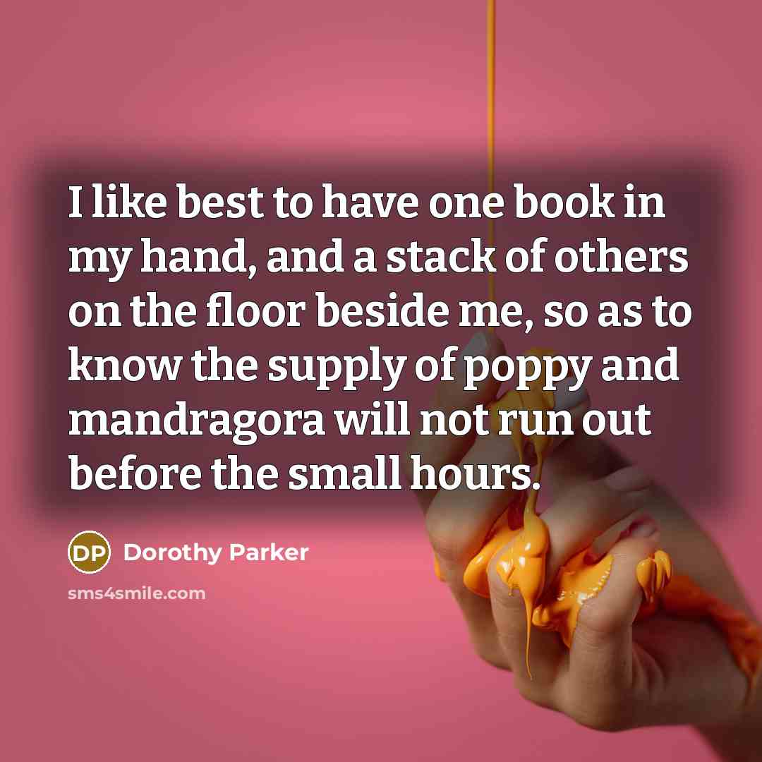 “I like best to have one book in my hand,…” quote by Dorothy Parker