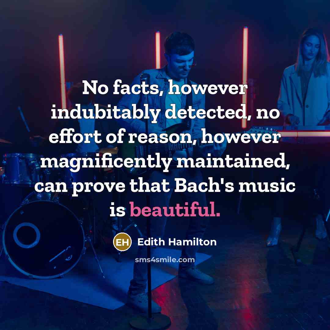“No facts, however indubitably detected, no effort of reason, however…” quote by Edith Hamilton