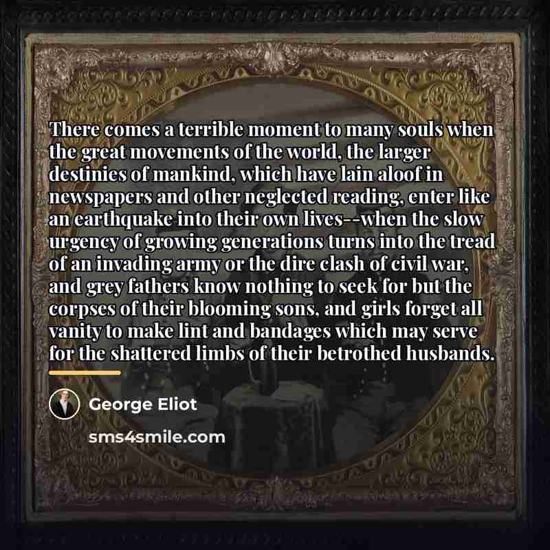 “There comes a terrible moment to many souls when the…” quote by George Eliot