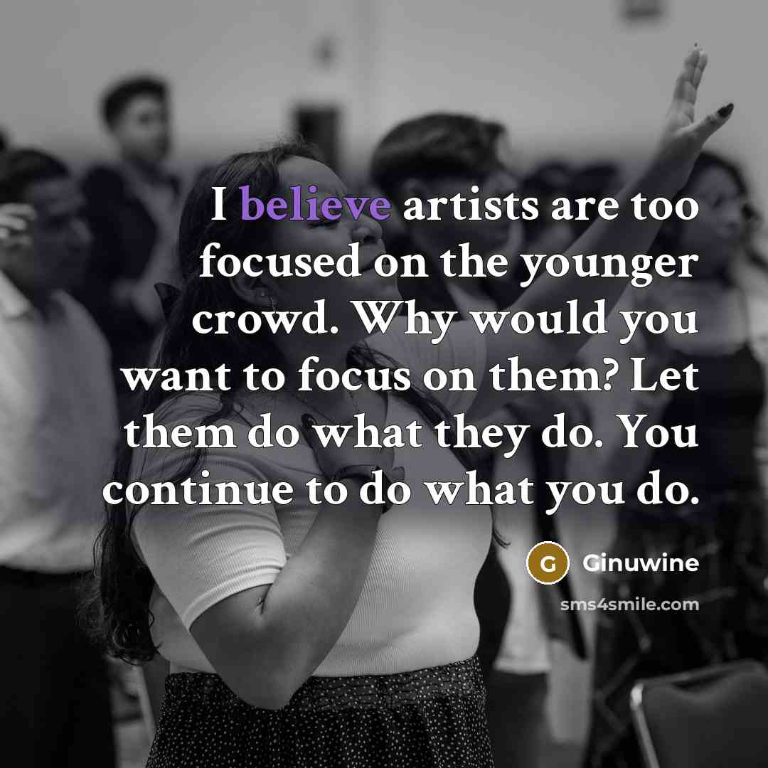“I believe artists are too focused on the younger crowd.…” quote by Ginuwine