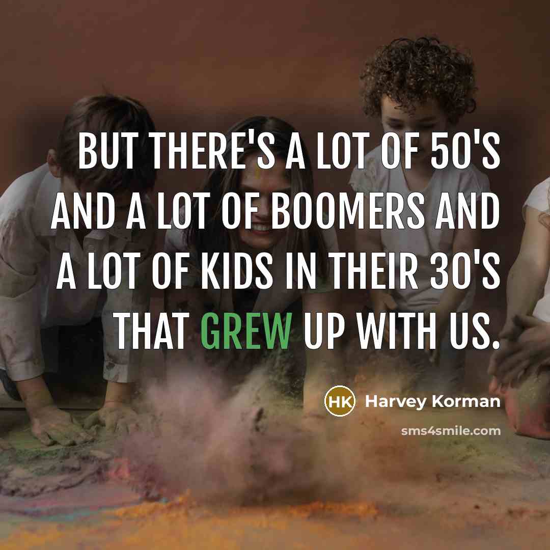“But there's a lot of 50's and a lot of…” quote by Harvey Korman