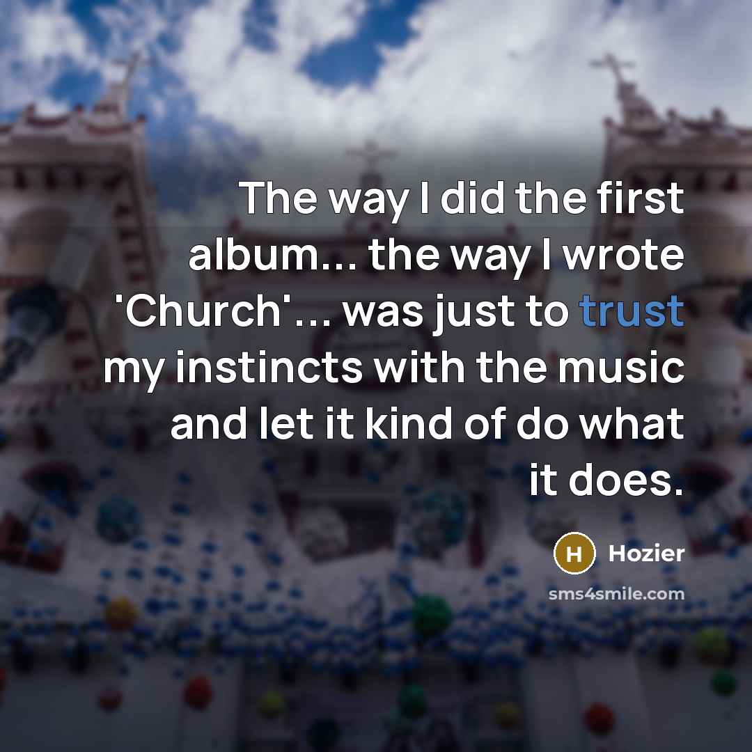 “The way I did the first album... the way I…” quote by Hozier