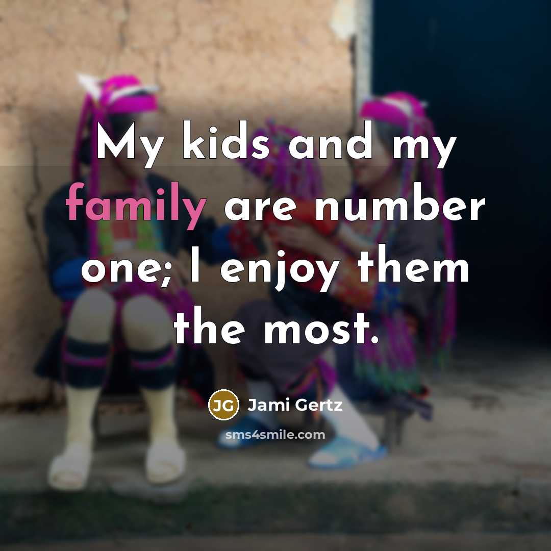“My kids and my family are number one; I enjoy…” quote by Jami Gertz