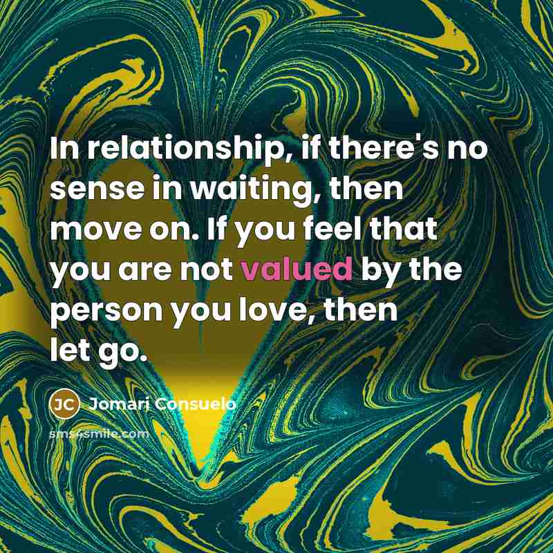 “In relationship, if there's no sense in waiting, then move…” quote by Jomari Consuelo