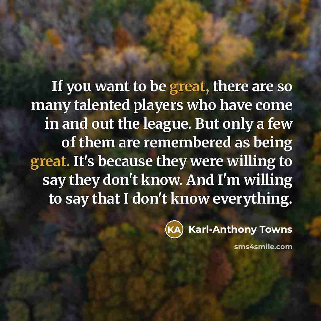 “If you want to be great, there are so many…” quote by Karl-Anthony Towns