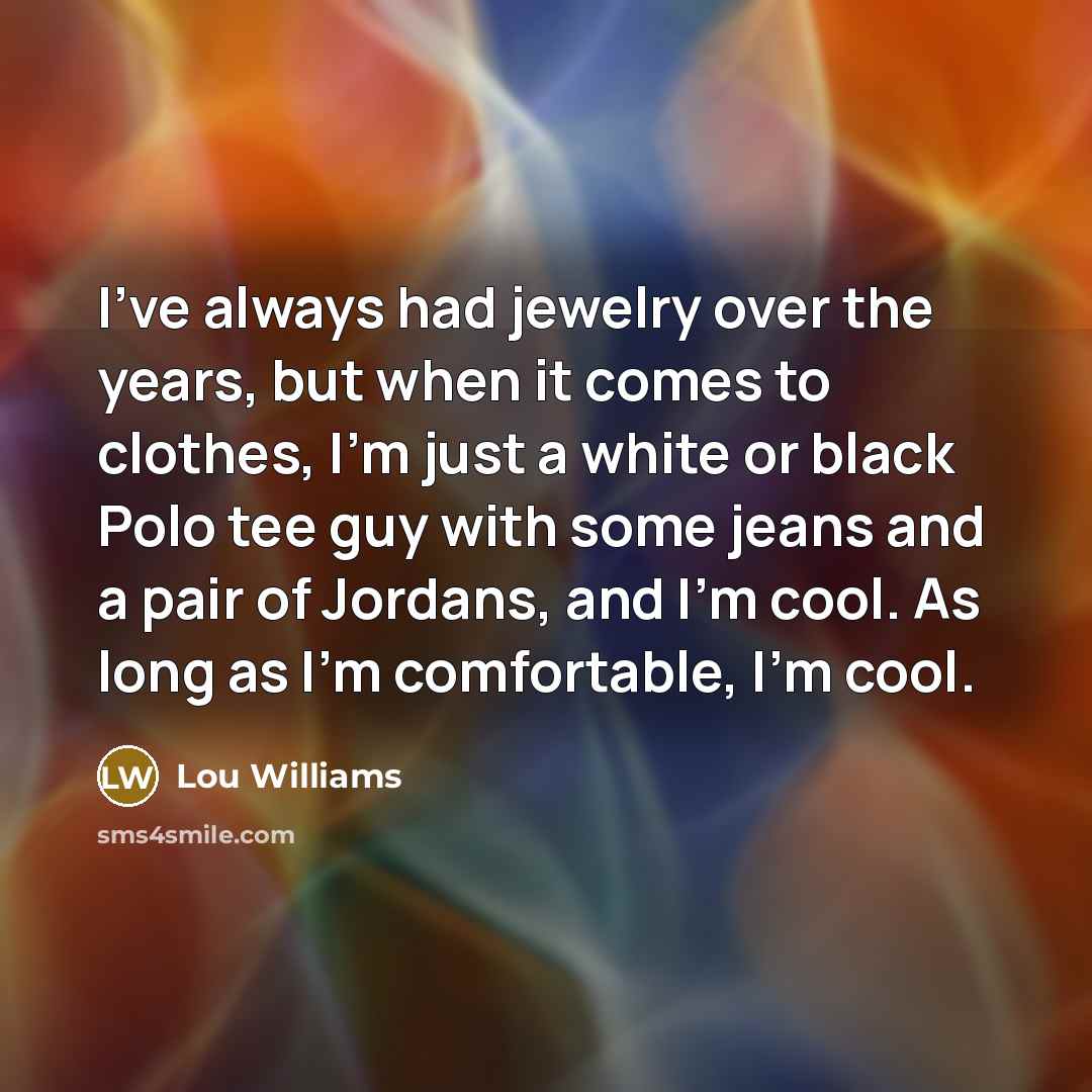 “I've always had jewelry over the years, but when it…” quote by Lou Williams