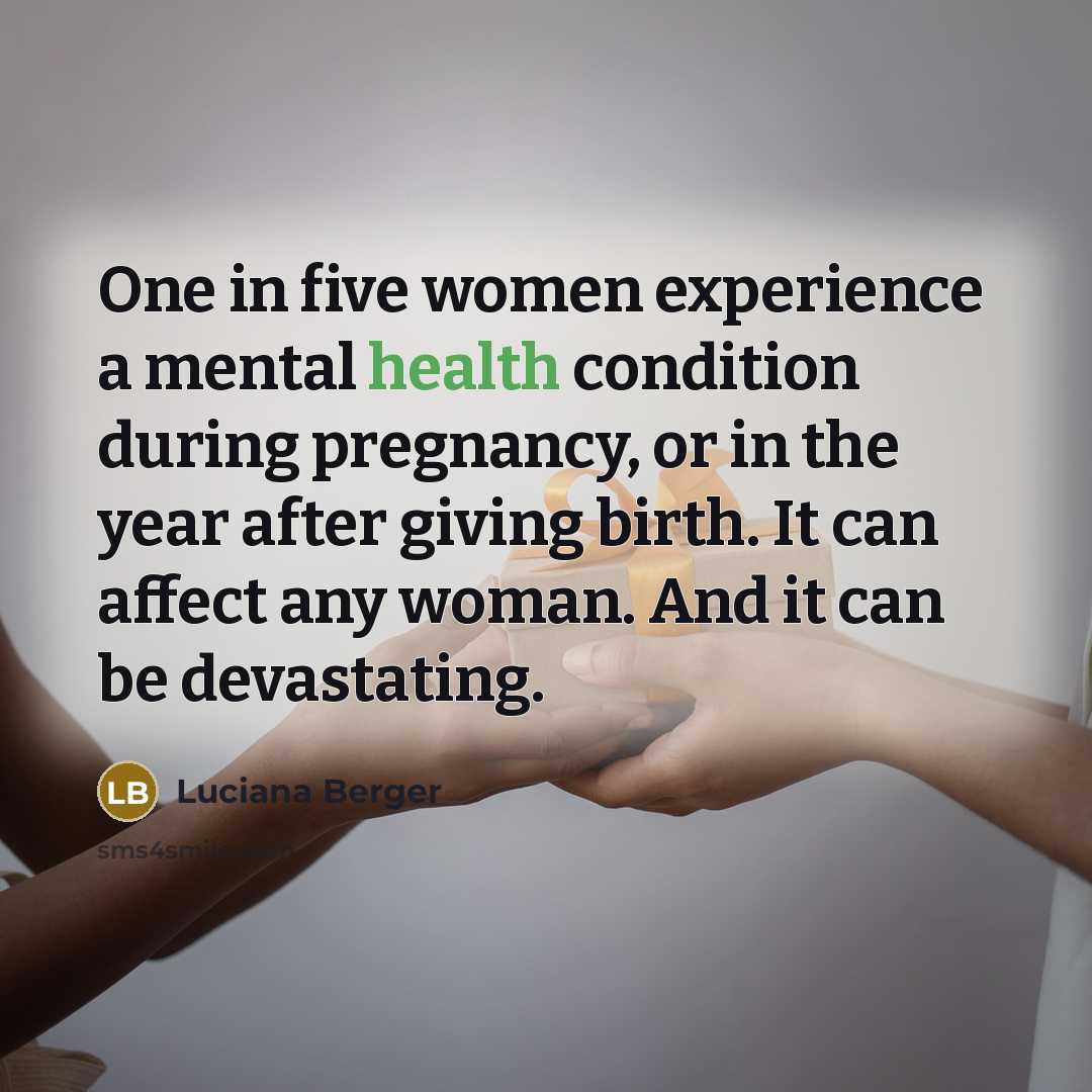 “One in five women experience a mental health condition during…” quote by Luciana Berger