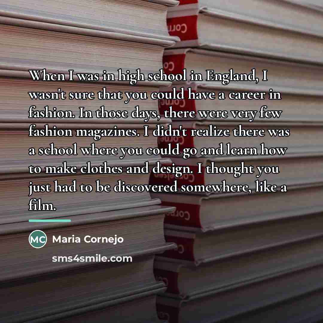 “When I was in high school in England, I wasn't…” quote by Maria Cornejo