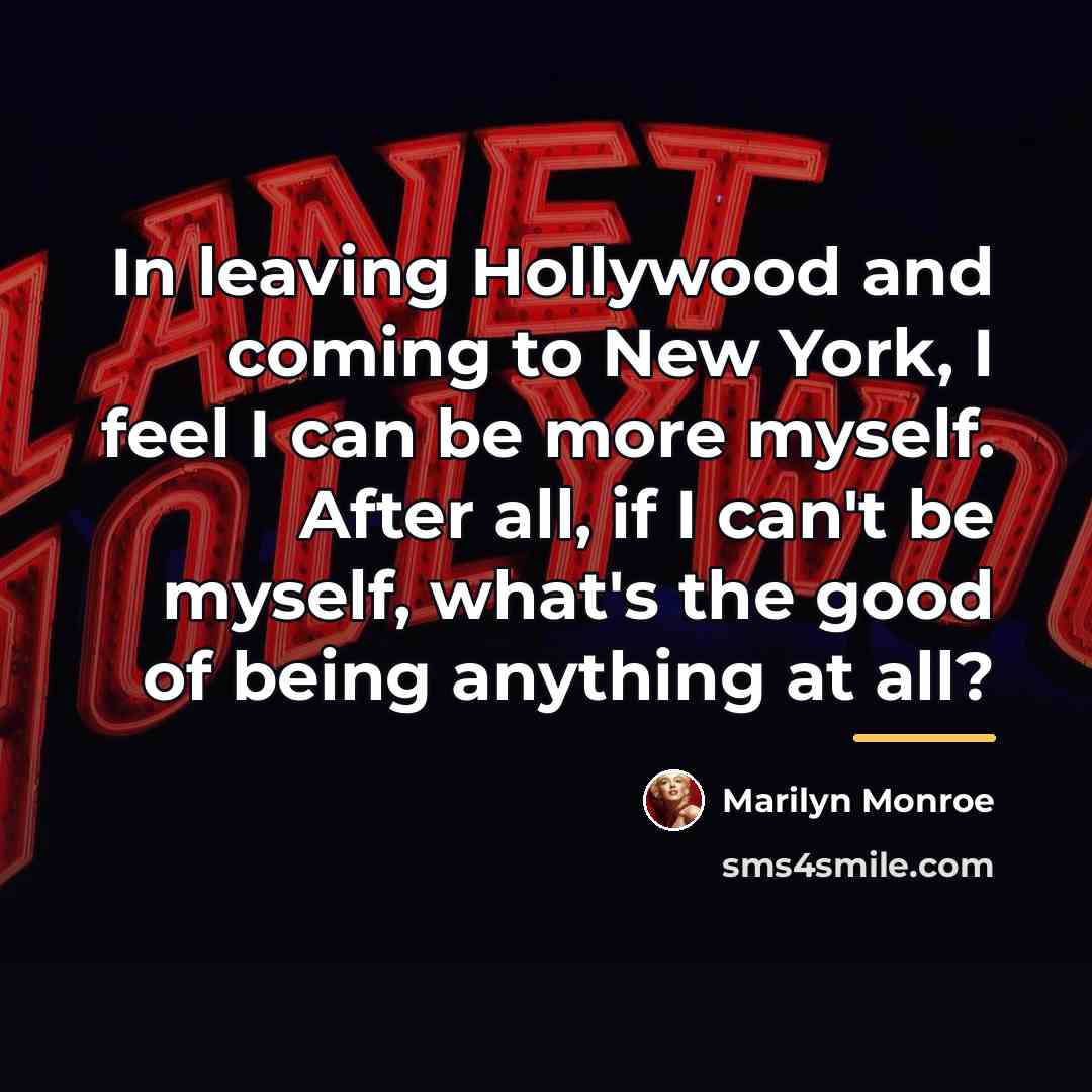 “In leaving Hollywood and coming to New York, I feel…” quote by Marilyn Monroe