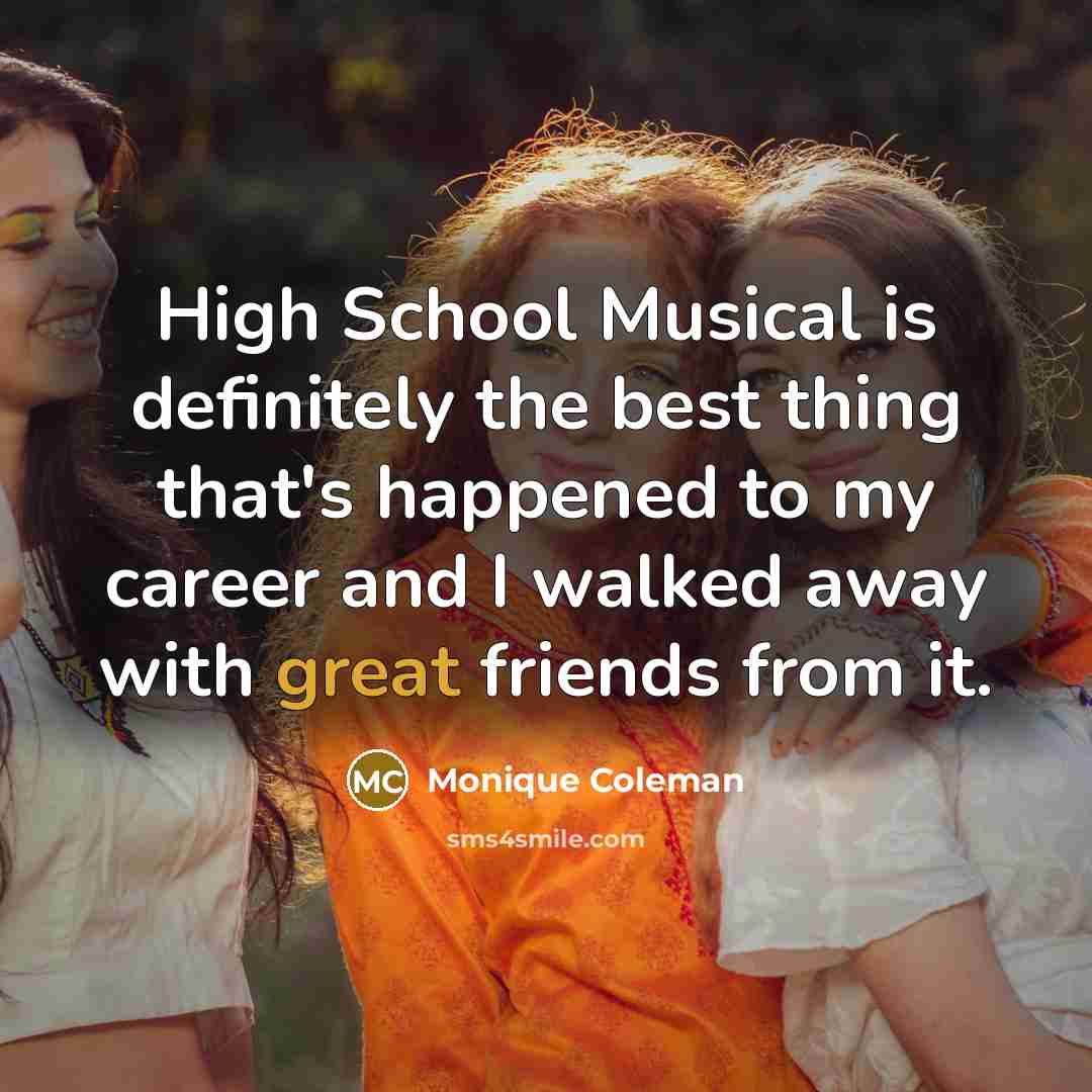 “High School Musical is definitely the best thing that's happened…” quote by Monique Coleman