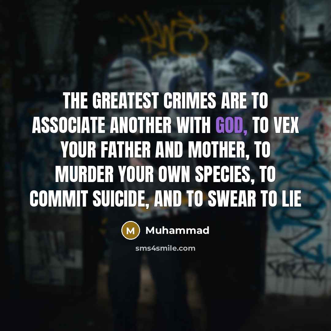 “The greatest crimes are to associate another with God, to…” quote by Muhammad