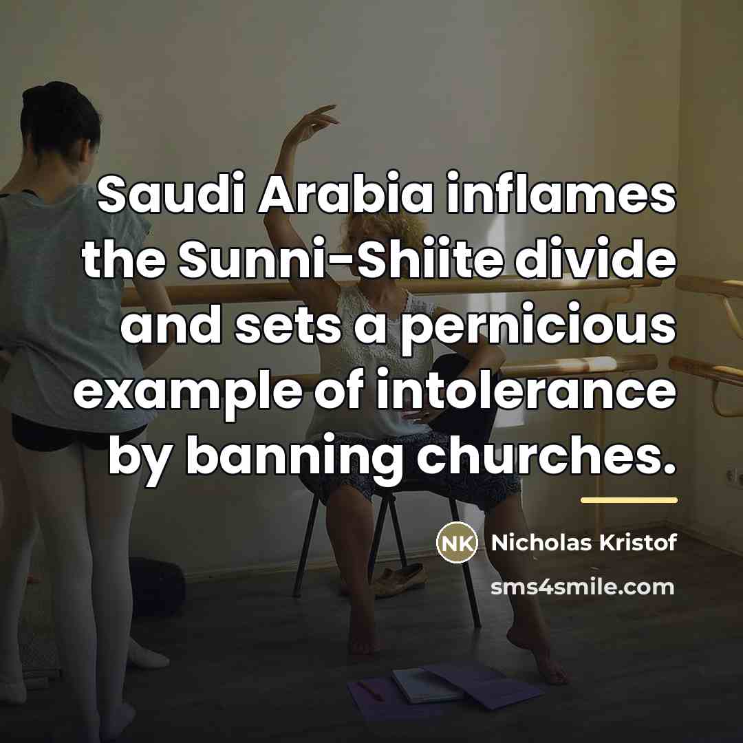 “Saudi Arabia inflames the Sunni-Shiite divide and sets a pernicious…” quote by Nicholas Kristof