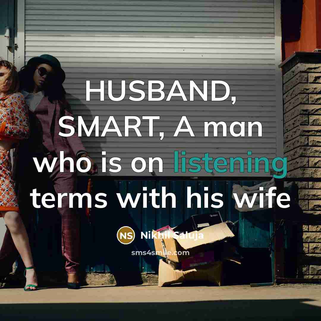“HUSBAND, SMART, A man who is on listening terms with…” quote by Nikhil Saluja