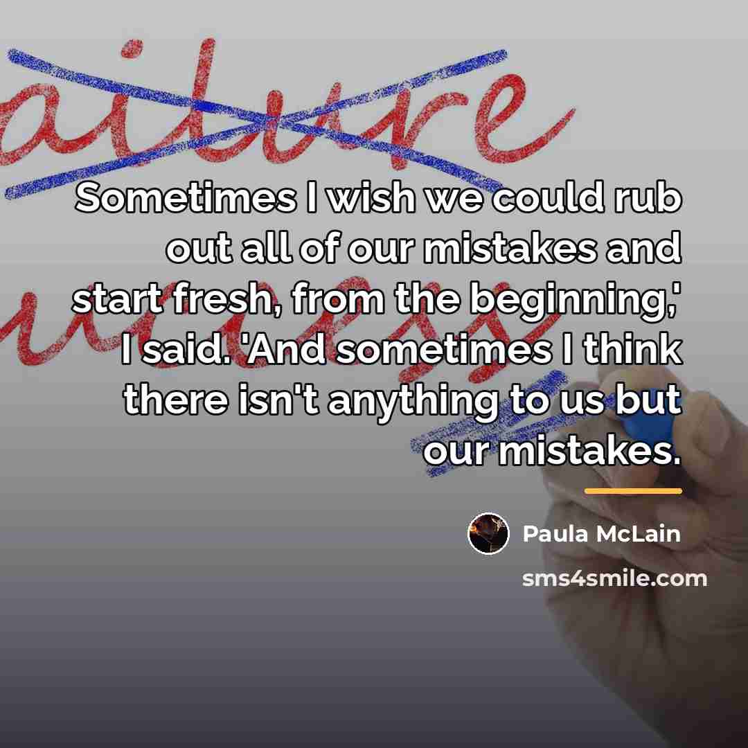 “Sometimes I wish we could rub out all of our…” quote by Paula McLain