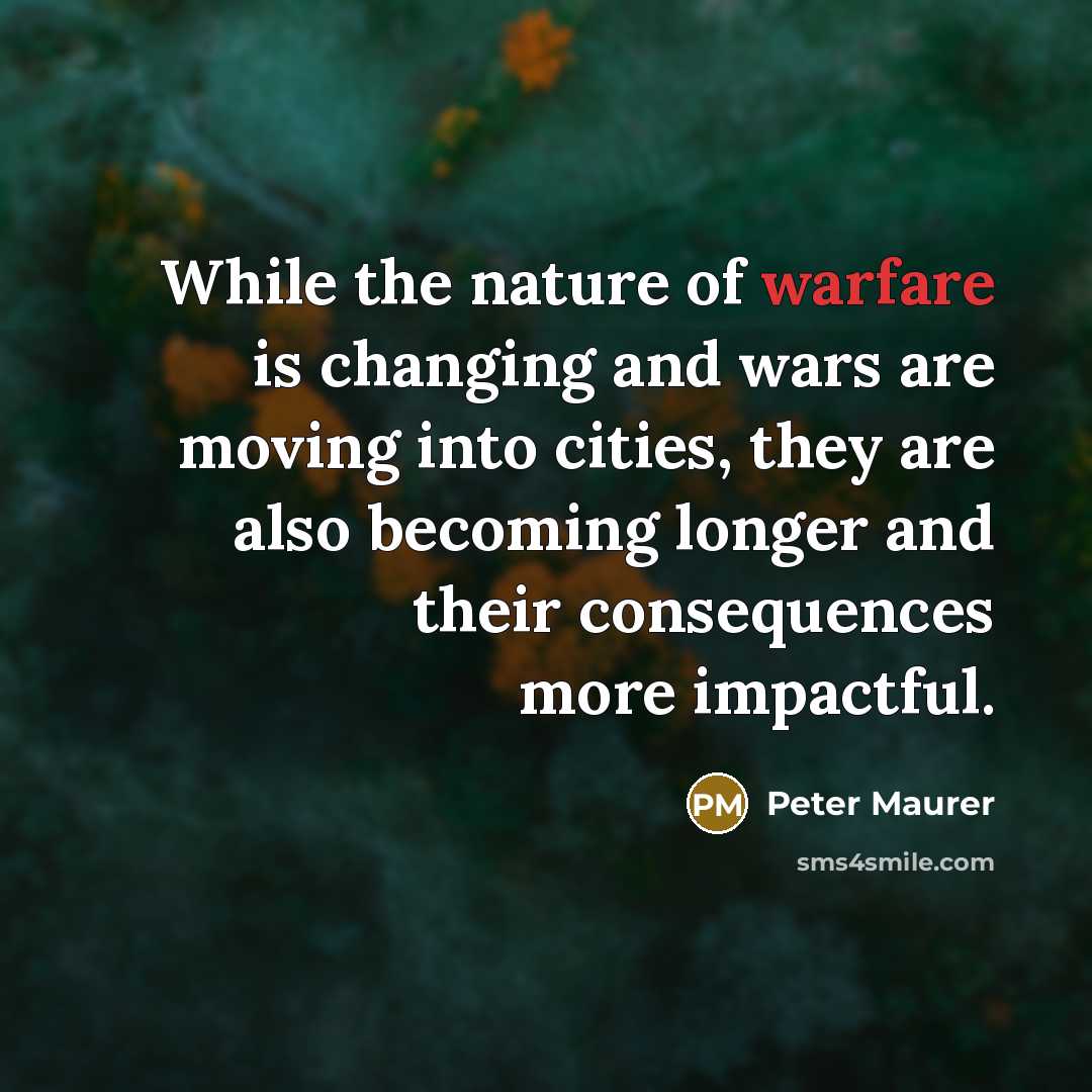 “While the nature of warfare is changing and wars are…” quote by Peter Maurer