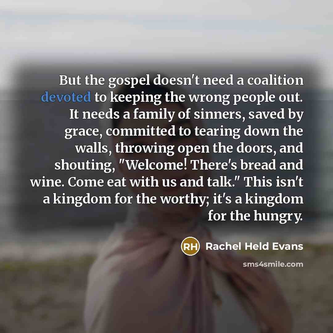 “But the gospel doesn't need a coalition devoted to keeping…” quote by Rachel Held Evans
