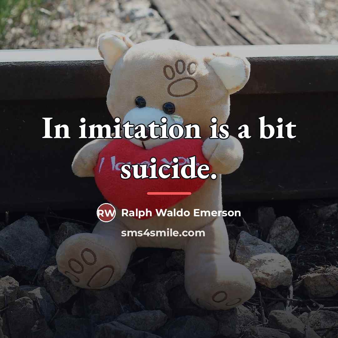 “In imitation is a bit suicide.…” quote by Ralph Waldo Emerson
