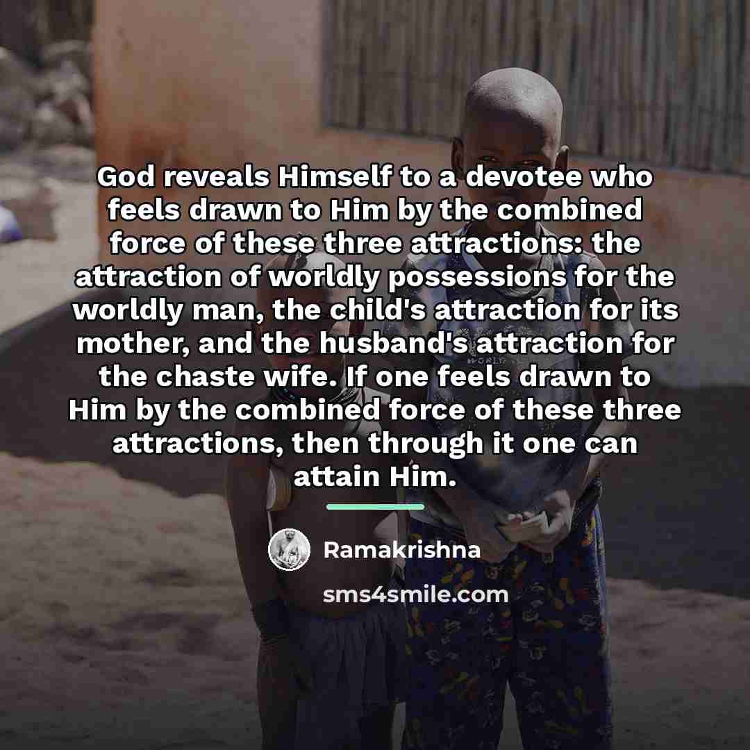 “God reveals Himself to a devotee who feels drawn to…” quote by Ramakrishna