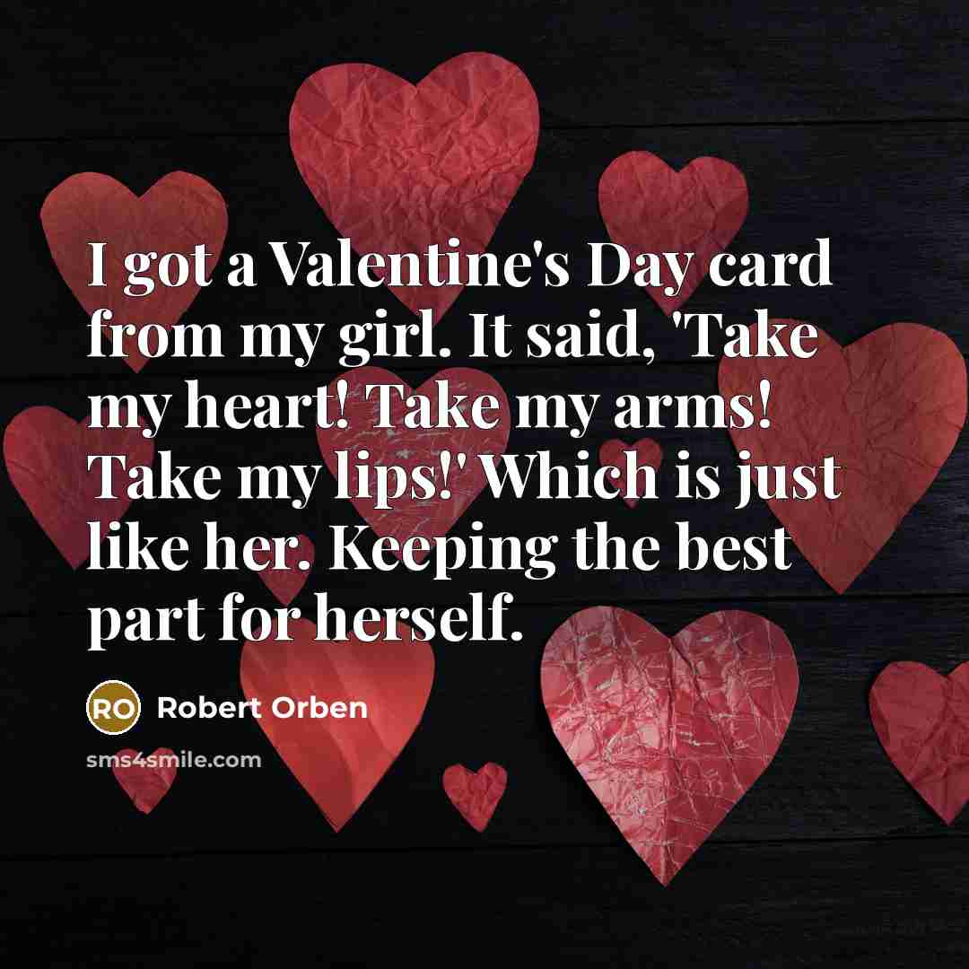 “I got a Valentine's Day card from my girl. It…” quote by Robert Orben