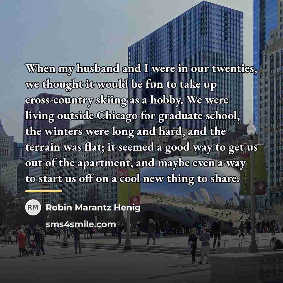 “When my husband and I were in our twenties, we…” quote by Robin Marantz Henig