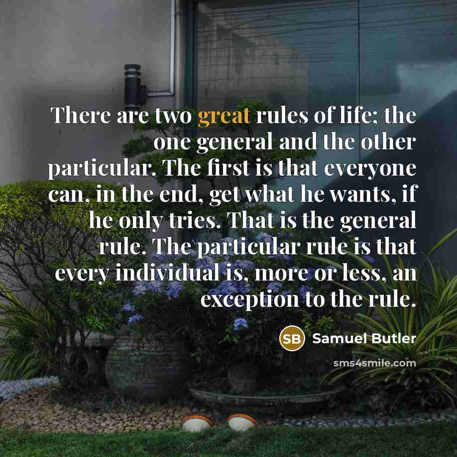 “There are two great rules of life; the one general…” quote by Samuel Butler