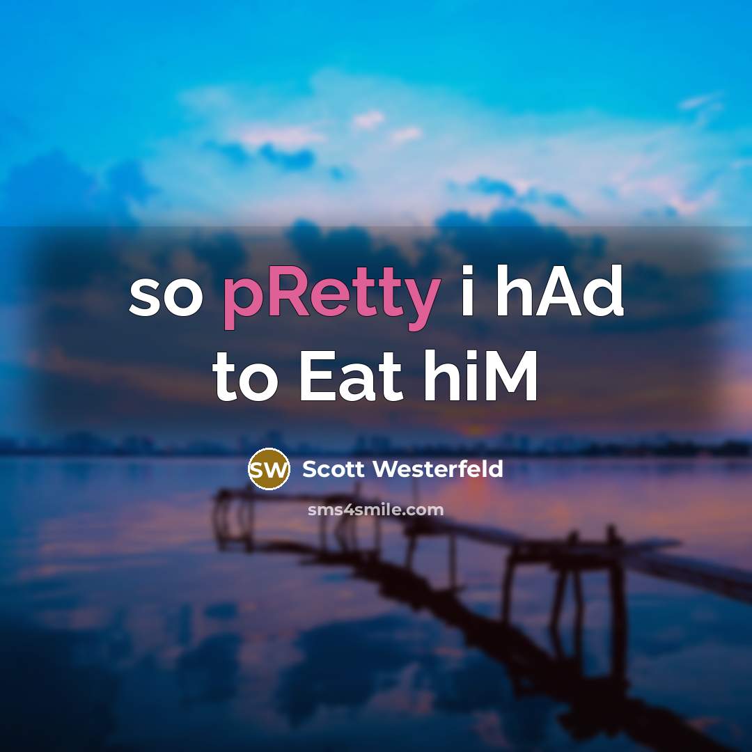 “so pRetty i hAd to Eat hiM…” quote by Scott Westerfeld