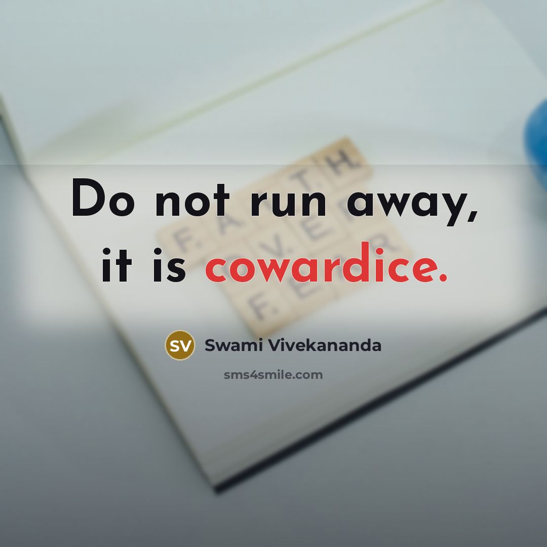 “Do not run away, it is cowardice.…” quote by Swami Vivekananda