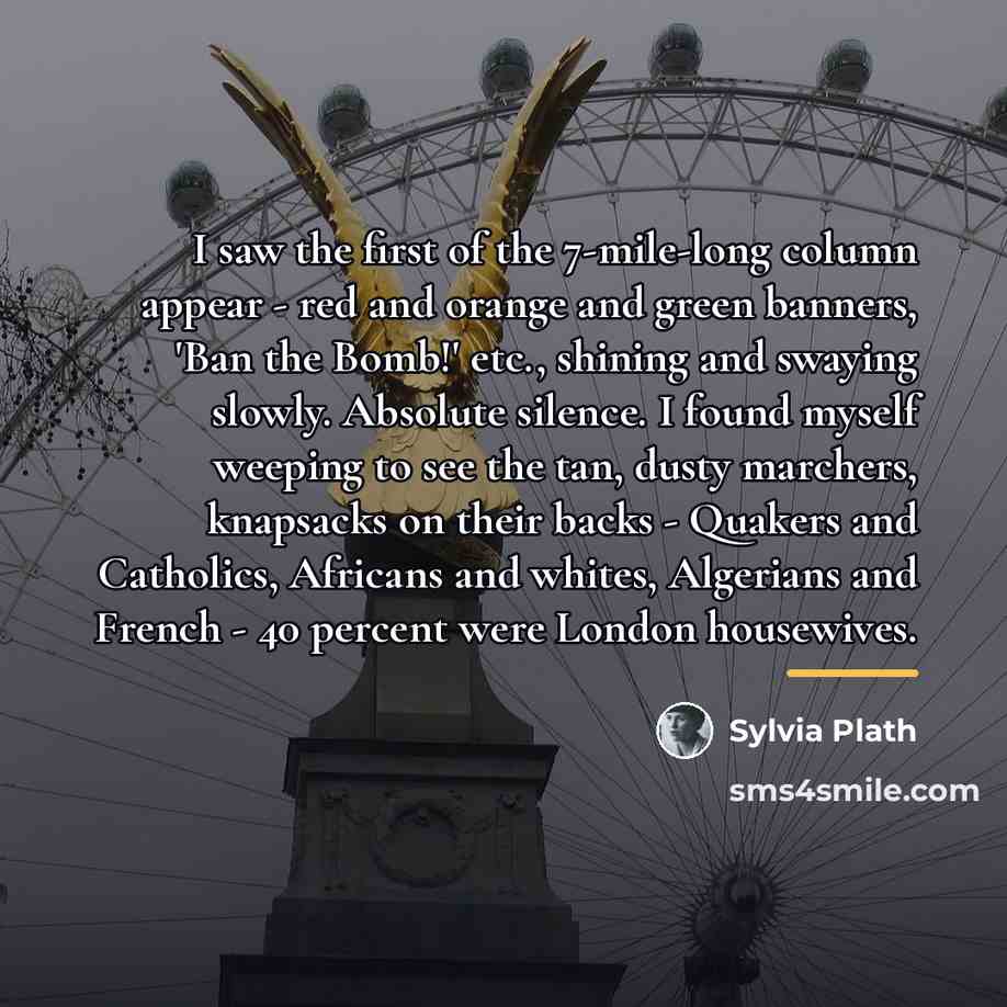 “I saw the first of the 7-mile-long column appear -…” quote by Sylvia Plath