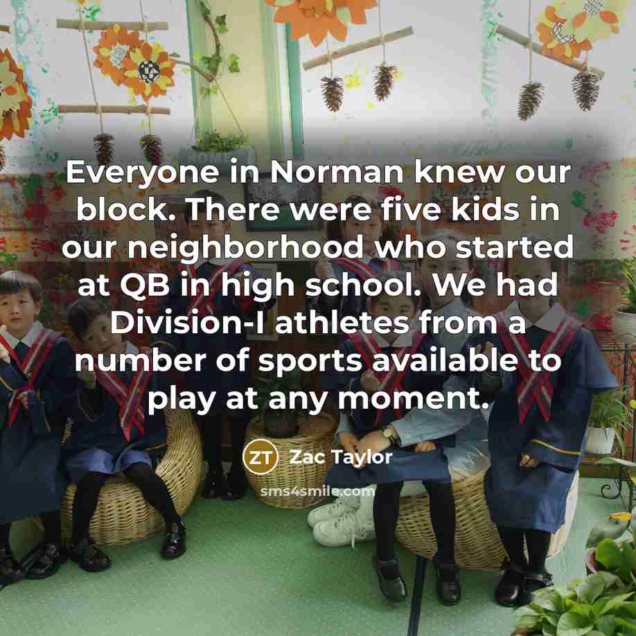 “Everyone in Norman knew our block. There were five kids…” quote by Zac Taylor