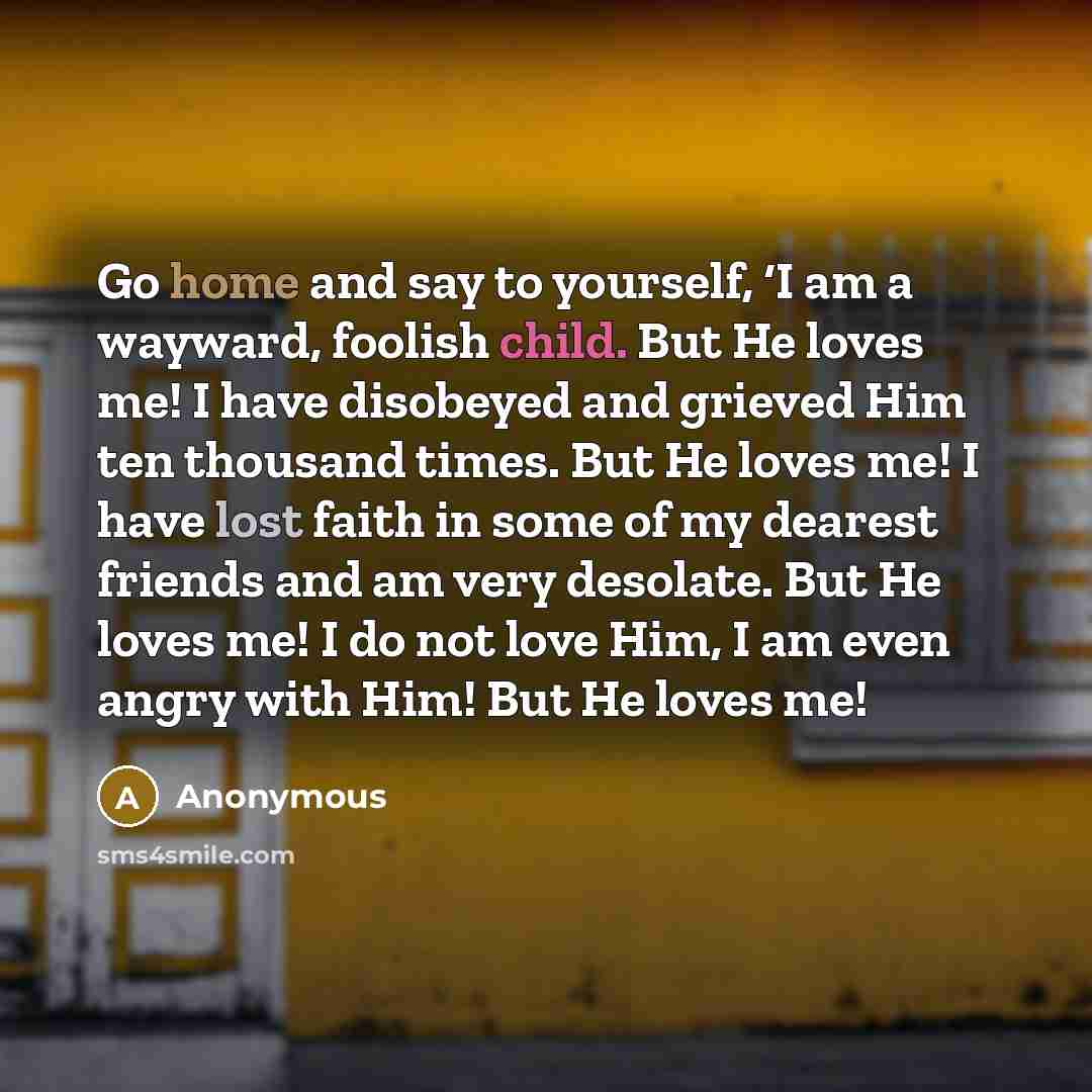 “Go home and say to yourself, ‘I am a wayward,…” quote by Anonymous