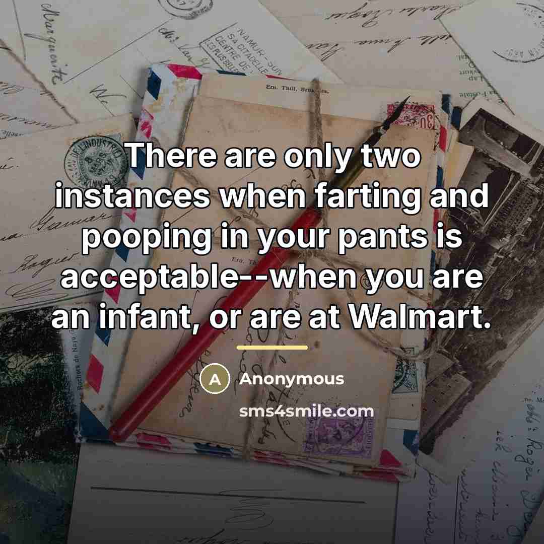 “There are only two instances when farting and pooping in…” quote by Anonymous