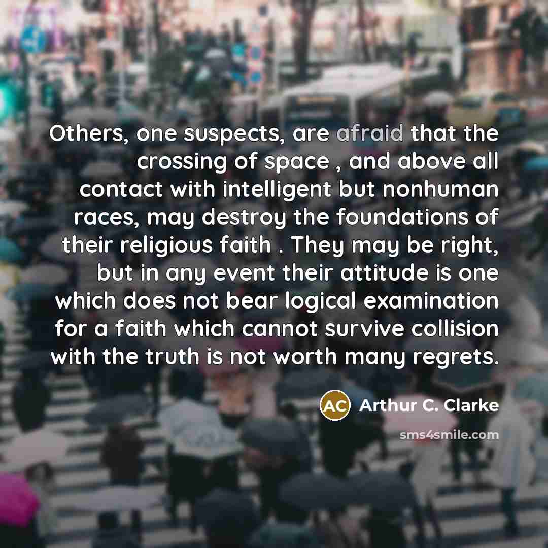 “Others, one suspects, are afraid that the crossing of space…” quote by Arthur C. Clarke