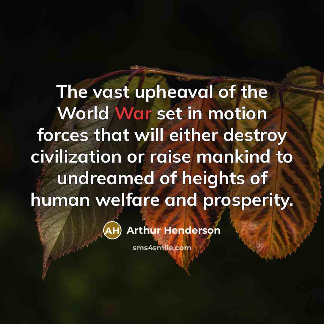 “The vast upheaval of the World War set in motion…” quote by Arthur Henderson