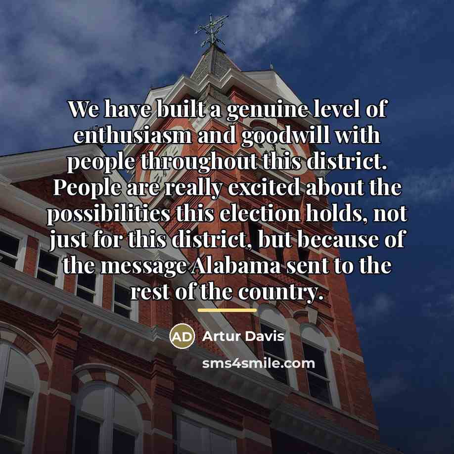 “We have built a genuine level of enthusiasm and goodwill…” quote by Artur Davis