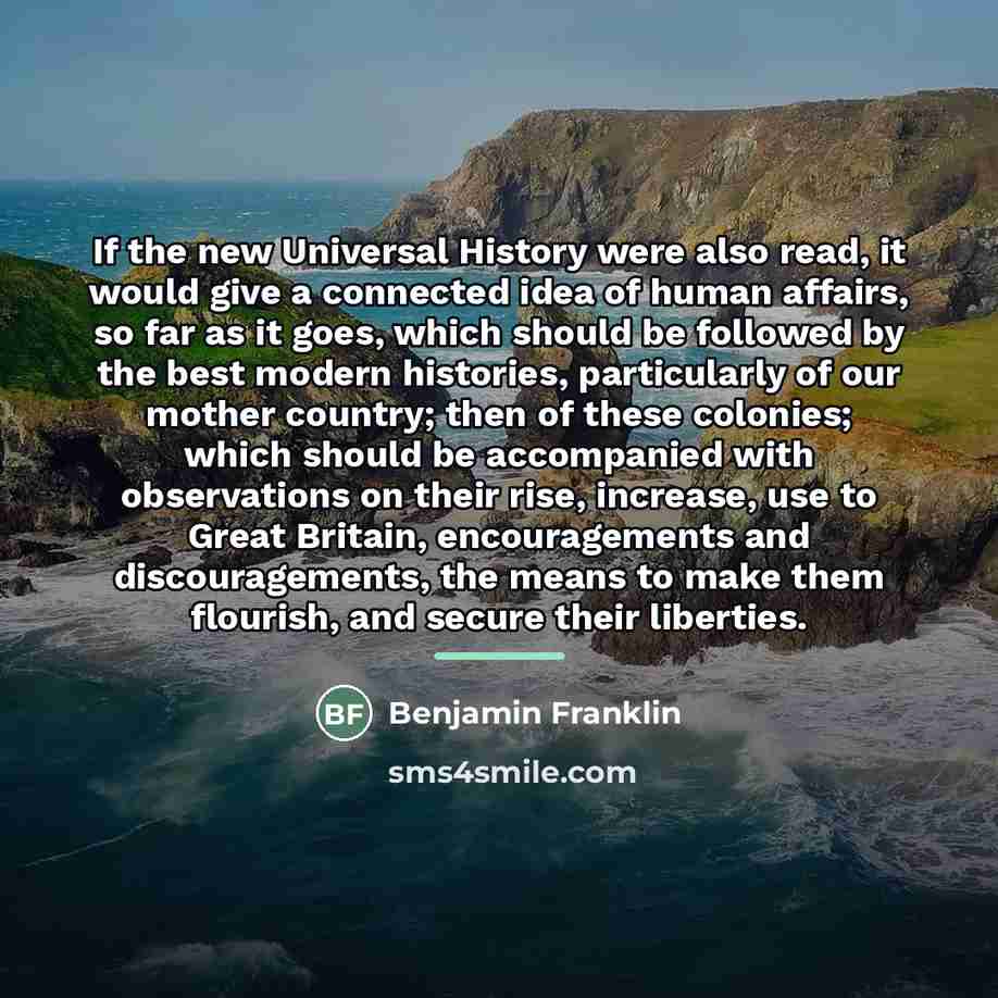 “If the new Universal History were also read, it would…” quote by Benjamin Franklin