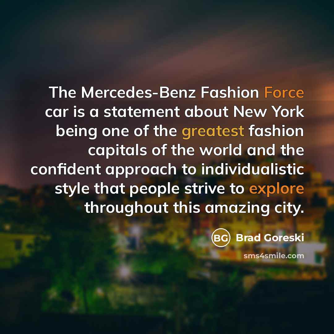 “The Mercedes-Benz Fashion Force car is a statement about New…” quote by Brad Goreski
