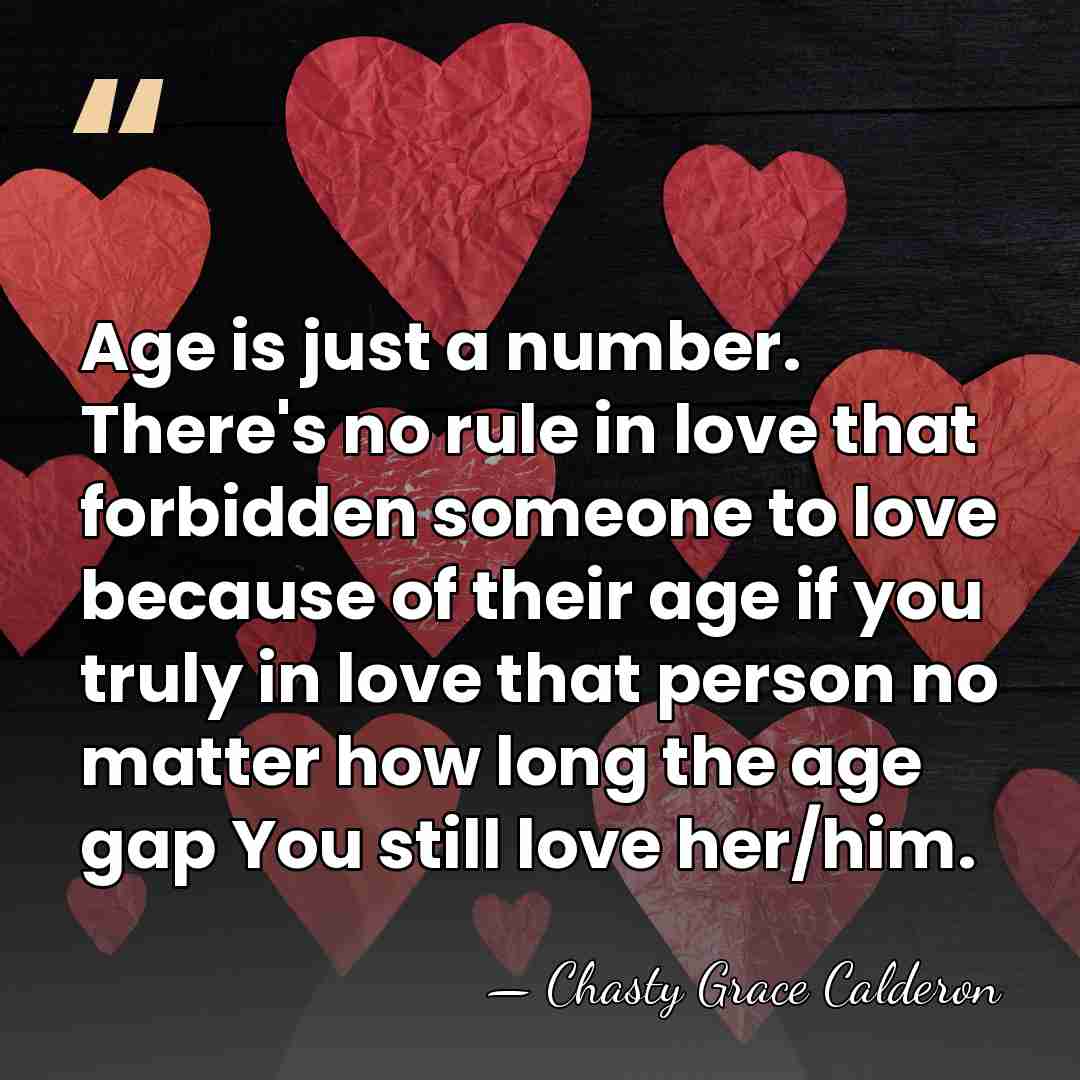 Age is just a number. There's no rule in love that forbidden&hellip; - Chasty Grace Calderon