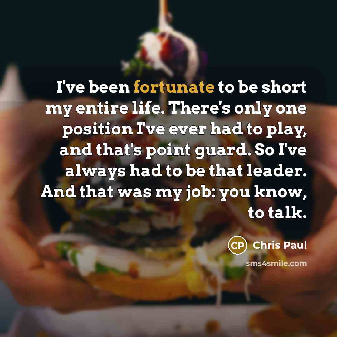 “I've been fortunate to be short my entire life. There's…” quote by Chris Paul