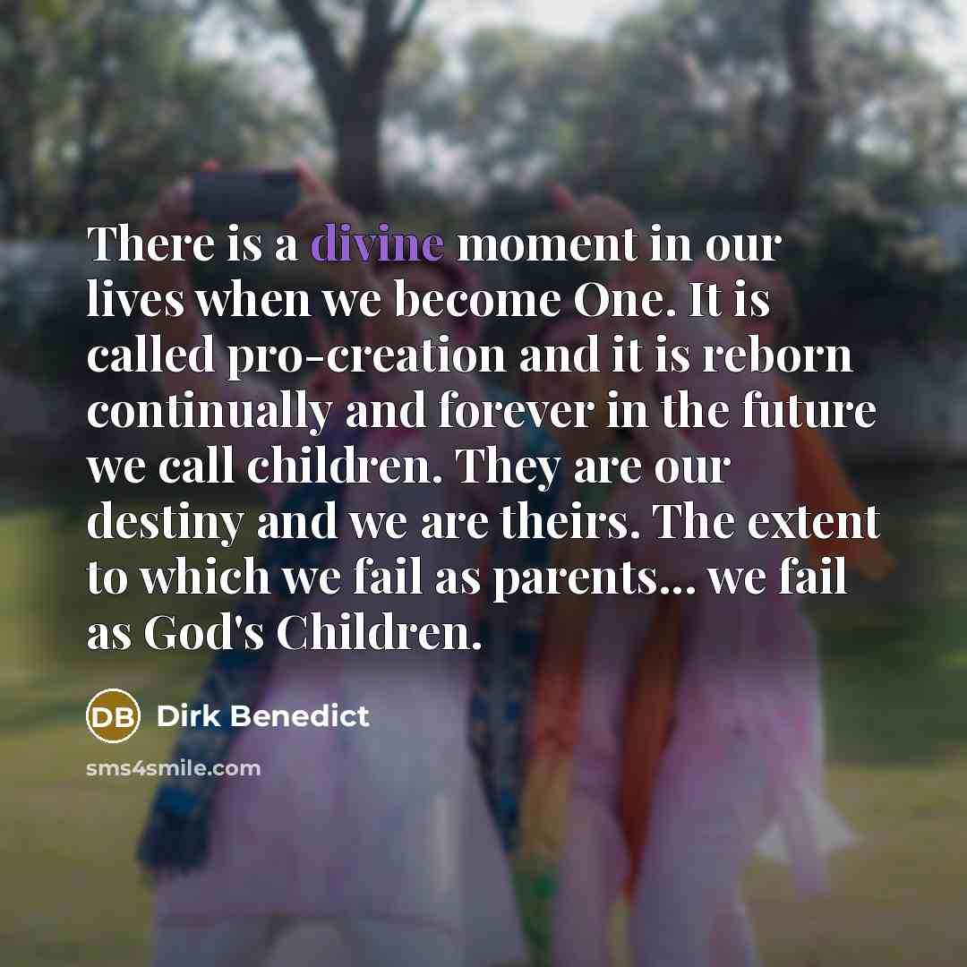 “There is a divine moment in our lives when we…” quote by Dirk Benedict