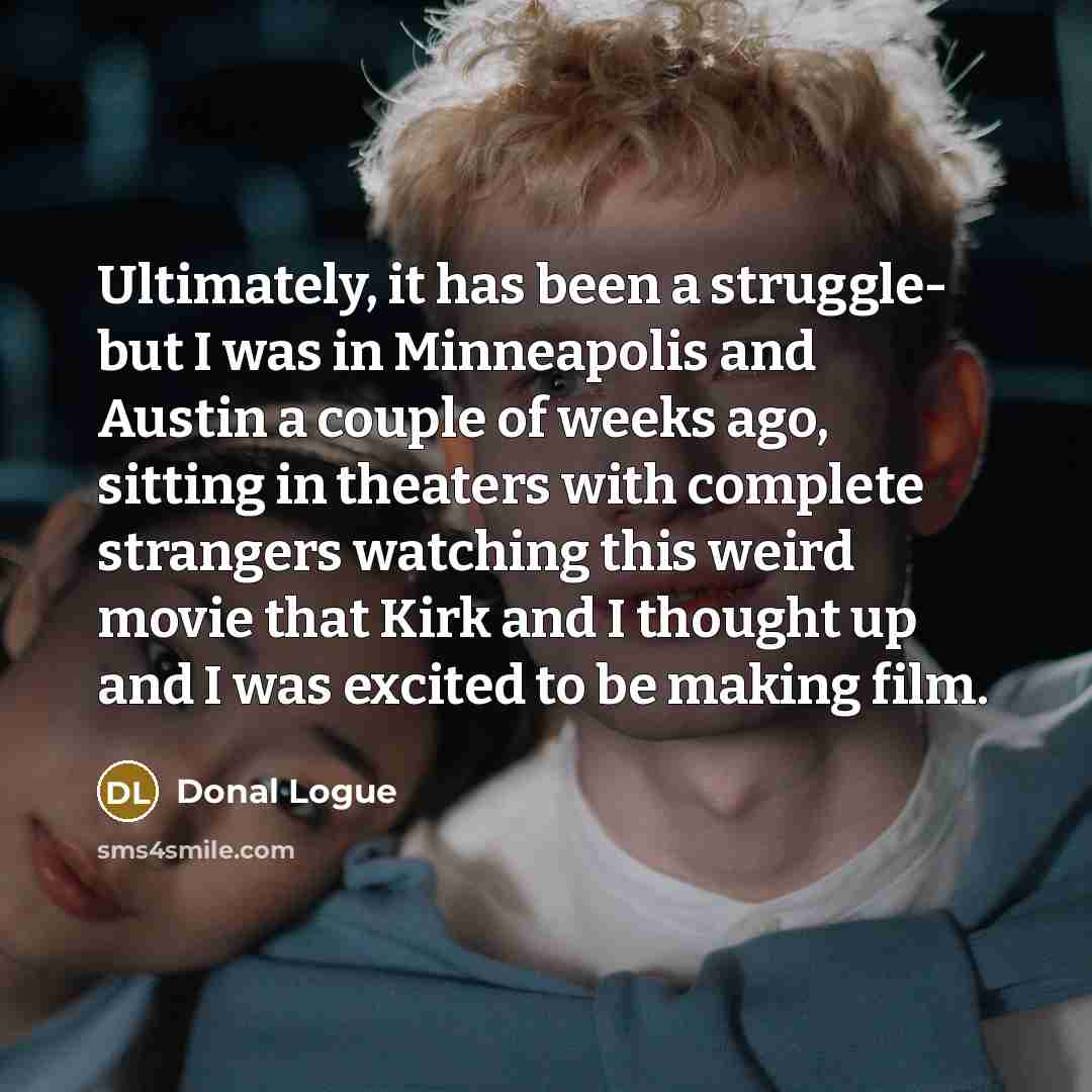 “Ultimately, it has been a struggle- but I was in…” quote by Donal Logue