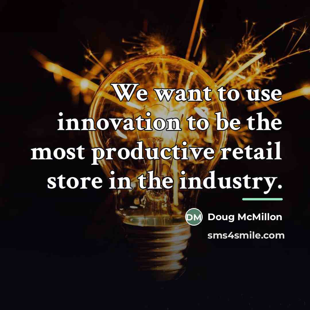 “We want to use innovation to be the most productive…” quote by Doug McMillon