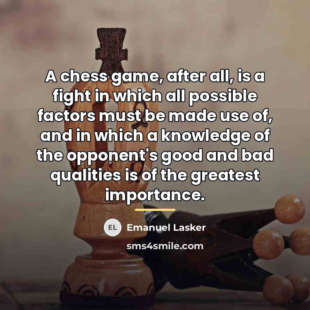“A chess game, after all, is a fight in which…” quote by Emanuel Lasker