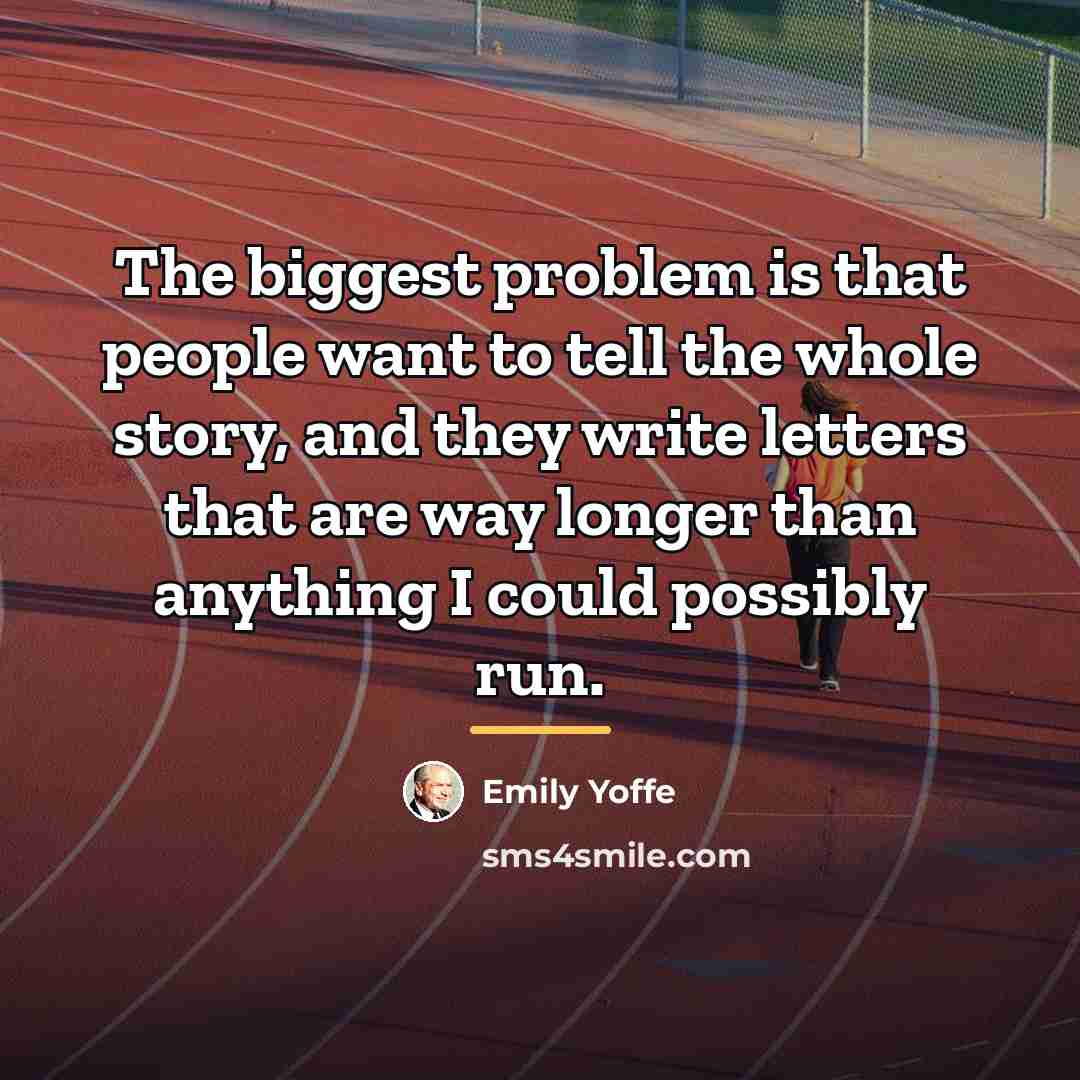 “The biggest problem is that people want to tell the…” quote by Emily Yoffe