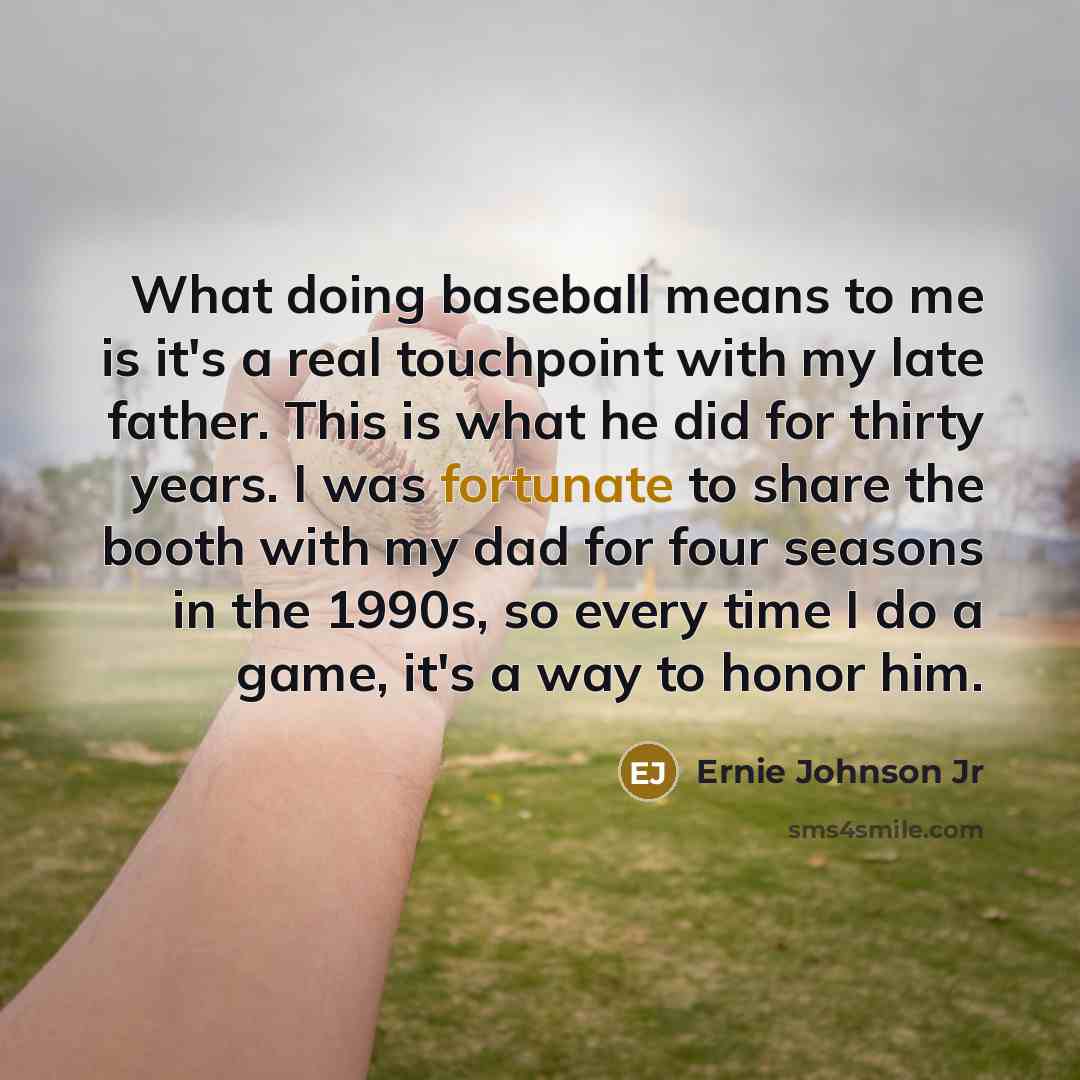 “What doing baseball means to me is it's a real…” quote by Ernie Johnson Jr