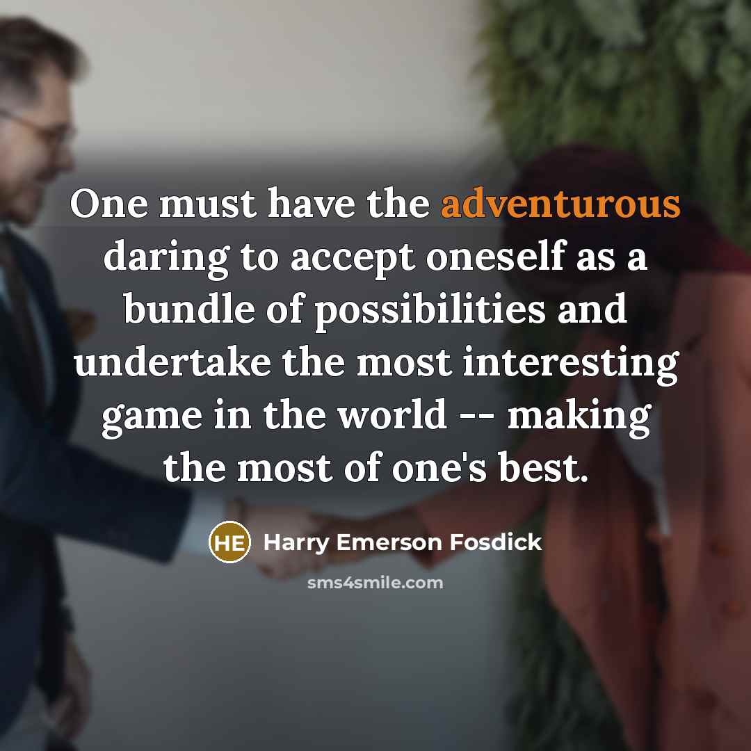 “One must have the adventurous daring to accept oneself as…” quote by Harry Emerson Fosdick