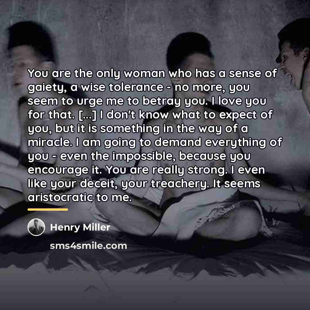 “You are the only woman who has a sense of…” quote by Henry Miller