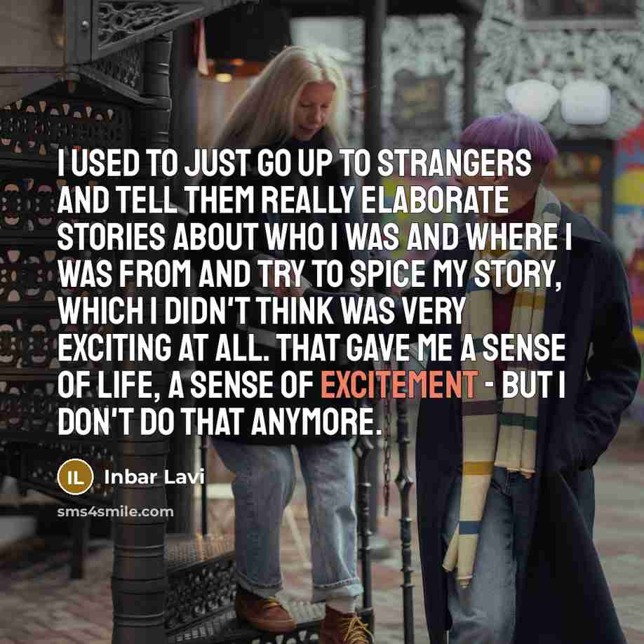 “I used to just go up to strangers and tell…” quote by Inbar Lavi